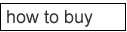 How to Buy